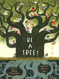 Be a Tree by Maria Gianferrari 