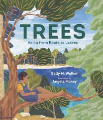 Trees: Haiku from Roots to Leaves by Sally Walker